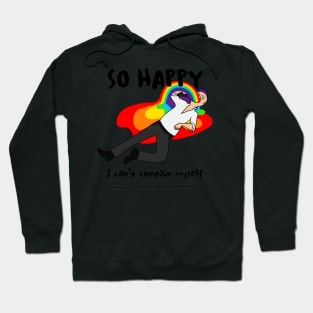 So Happy I Can&#39;t Contain Myself Hoodie